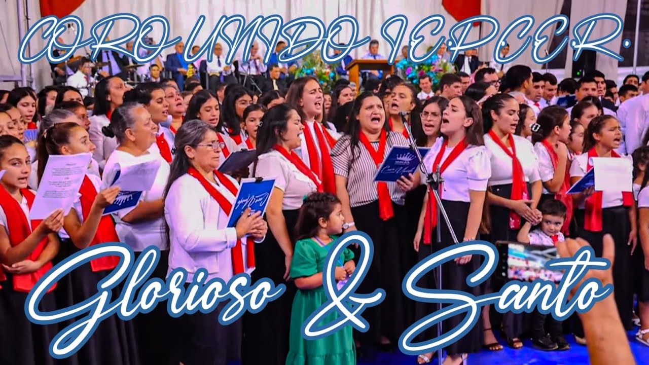 Glorioso y Santo - Coro Unido
