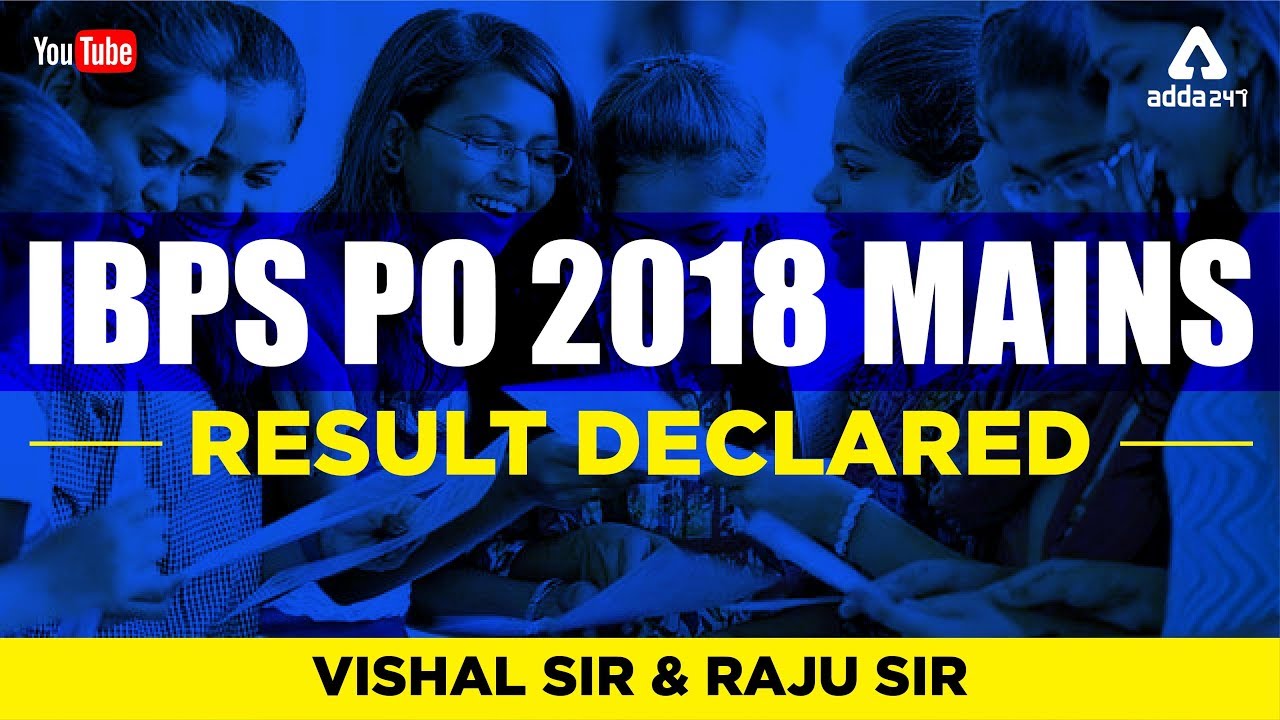 IBPS PO 2018 MAINS RESULT DECLARED