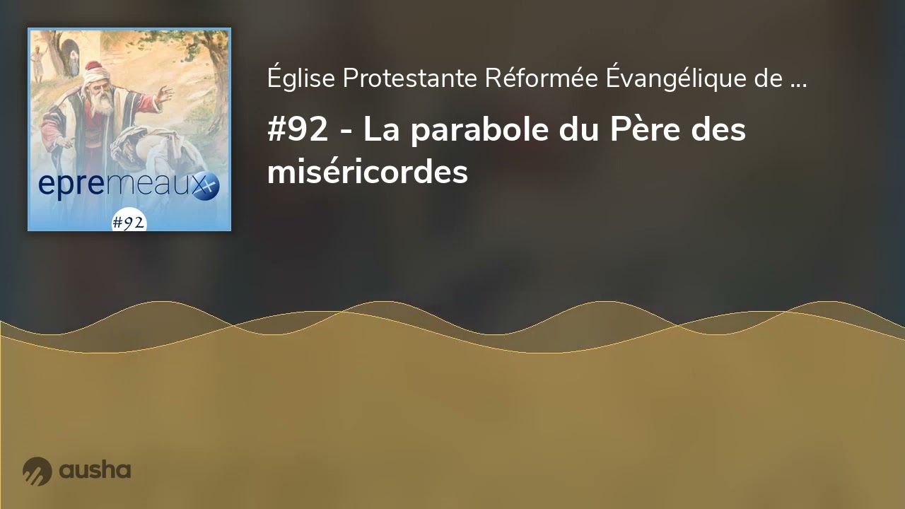 #92 - La parabole du Père des miséricordes