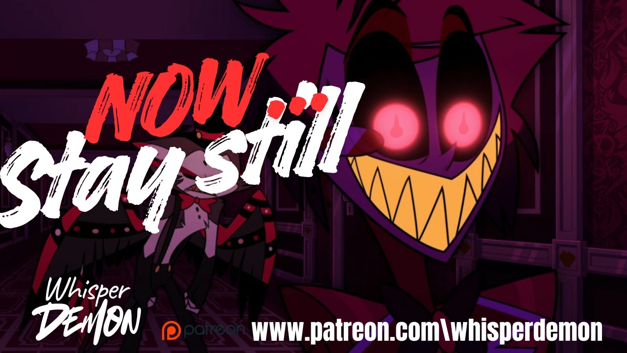 &laquo;&bdquo;Стой спокойно&ldquo;. Ты не имеешь права ослушаться&raquo; | Аластор x Слушатель &ndash; Brat Tamer ASMR