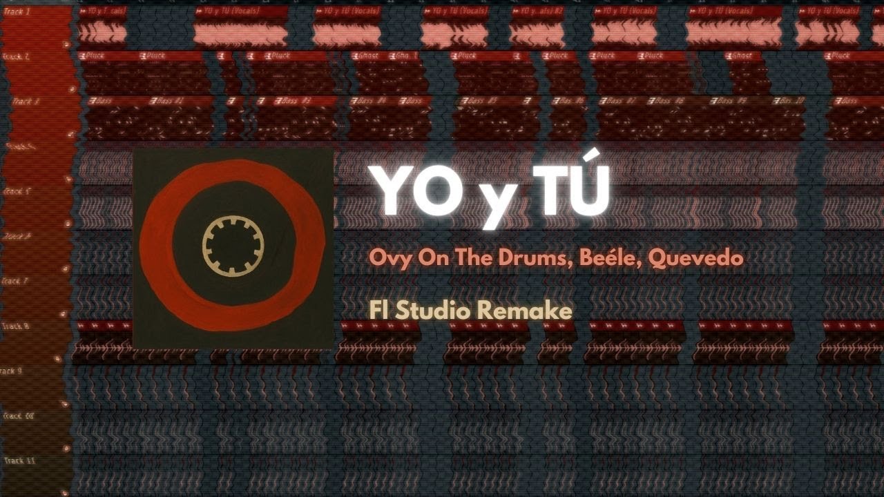 YO y TÚ  - Beéle, Quevedo, Ovy On the Drums (FL Studio Remake)