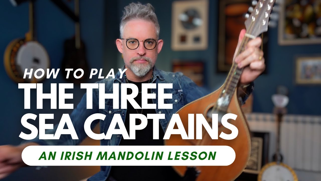 The 3 Sea Captains - A Full Lesson for Irish Mandolin