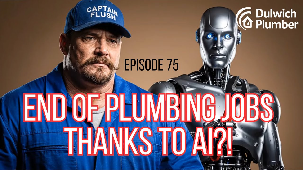 Goodbye Plumbers&hellip; Hello AI? | Captain Flush Episode 75