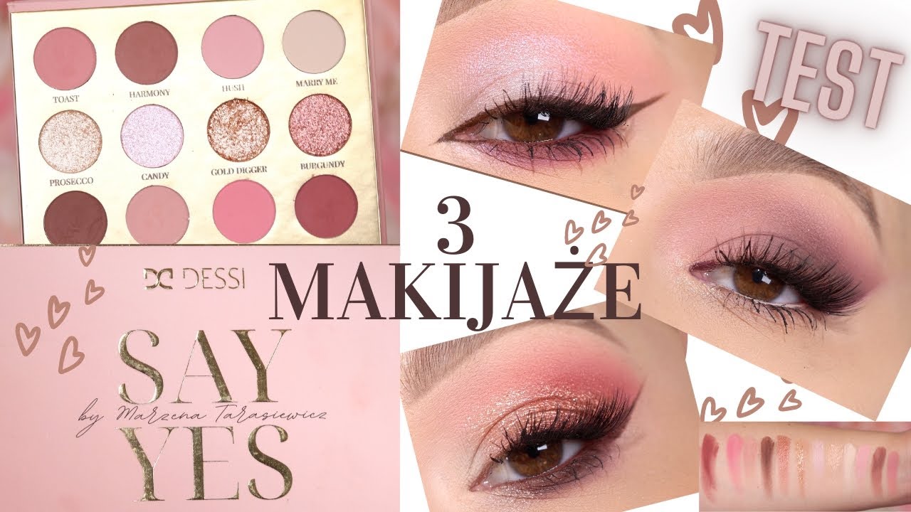 DESSI || ✨ SAY YES by Marzena Tarasiewicz✨  || 3 MAKIJAŻE |  Test WSZYSTKICH CIENI || SWATCHE 🔥