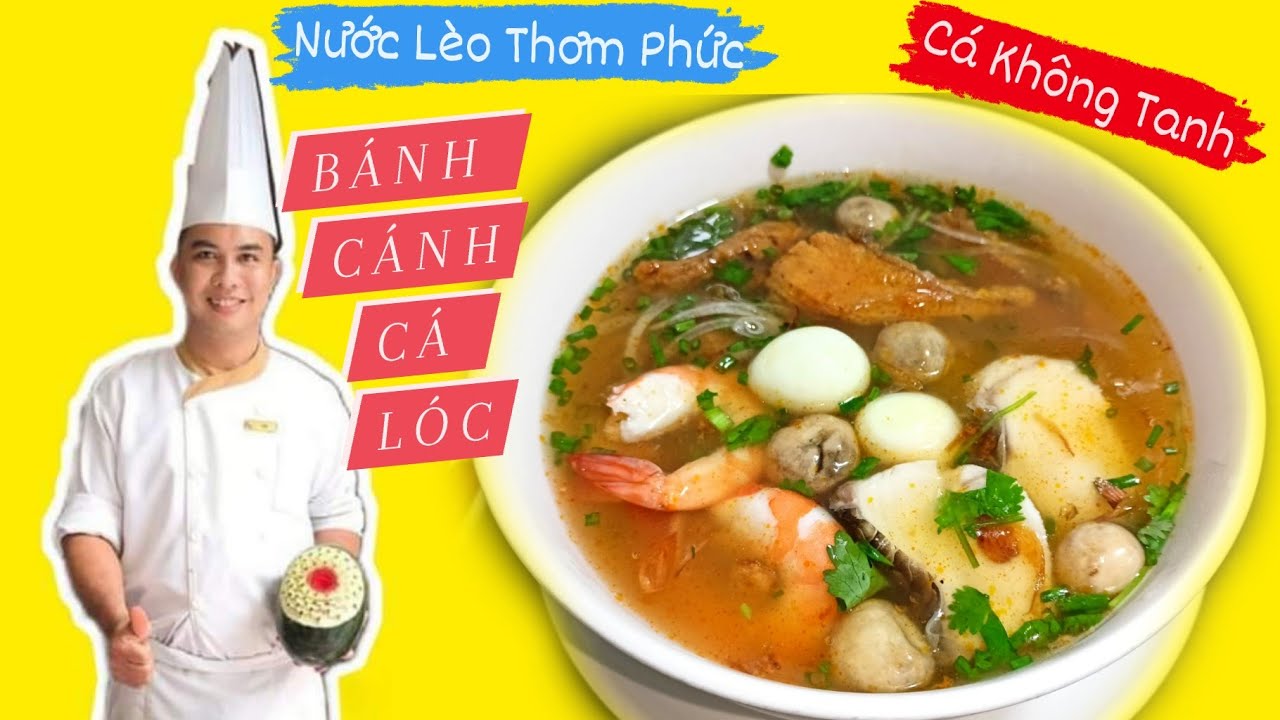 Bí Quyết Nấu BÁNH CANH CÁ LÓC Cá Không Tanh Nước Lèo Thơm Sánh