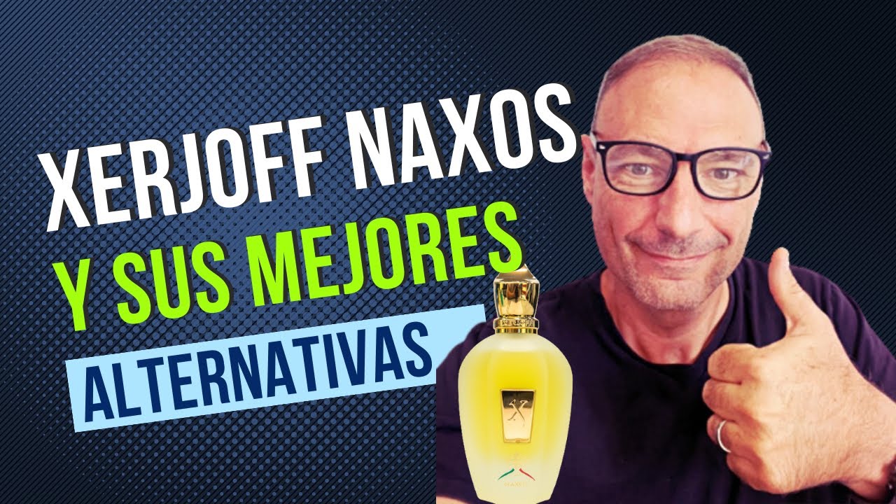 🔥 XERJOFF NAXOS 🔥 Y SUS MEJORES ALTERNATIVAS ✅