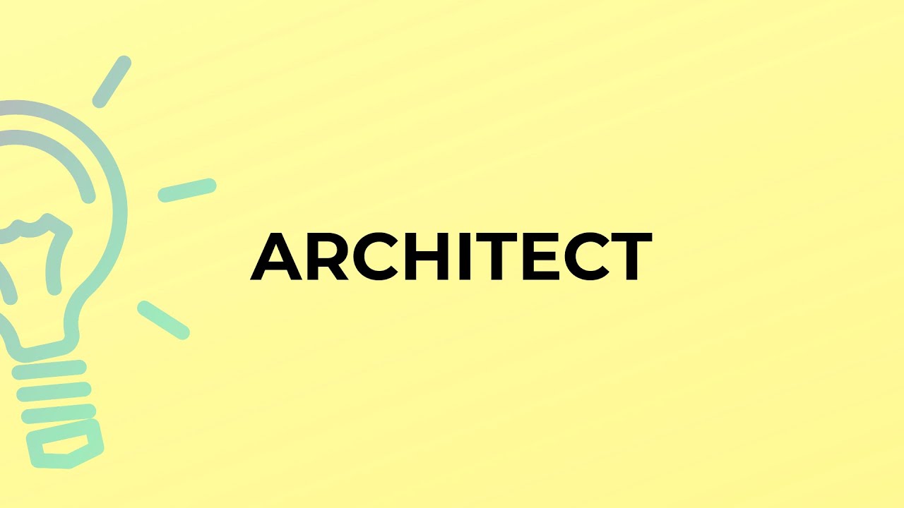 What is the meaning of the word ARCHITECT?