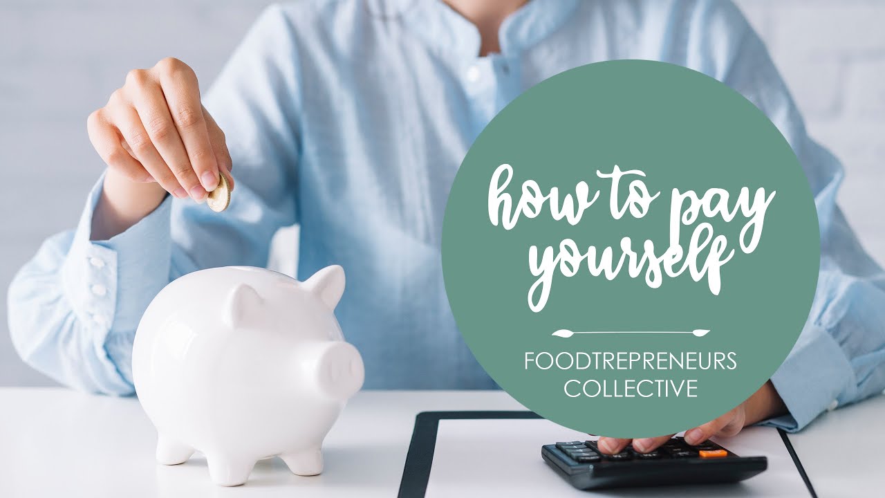 How to Pay Yourself | Foodtrepreneurs Collective