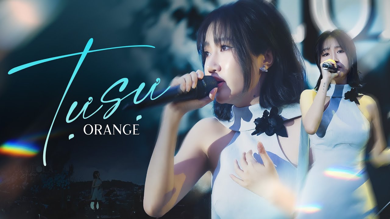 TỰ SỰ - ORANGE live at 