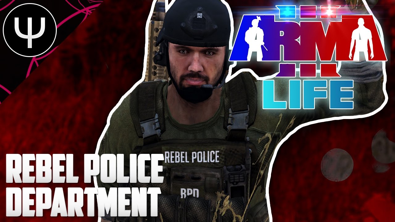 ARMA 3: Life Mod — Rebel Police Department!