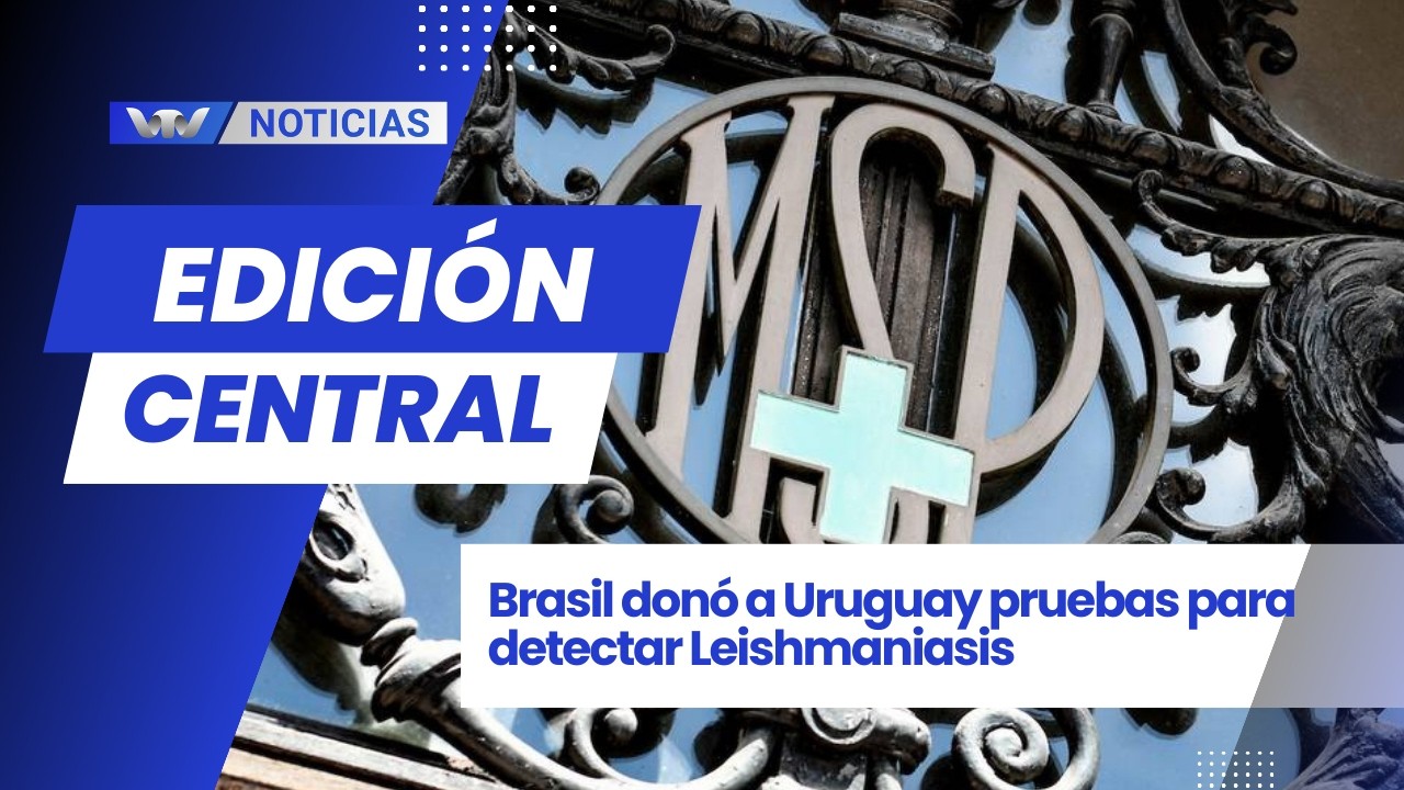 Edición Central 18/2 | Brasil donó a Uruguay pruebas para detectar Leishmaniasis