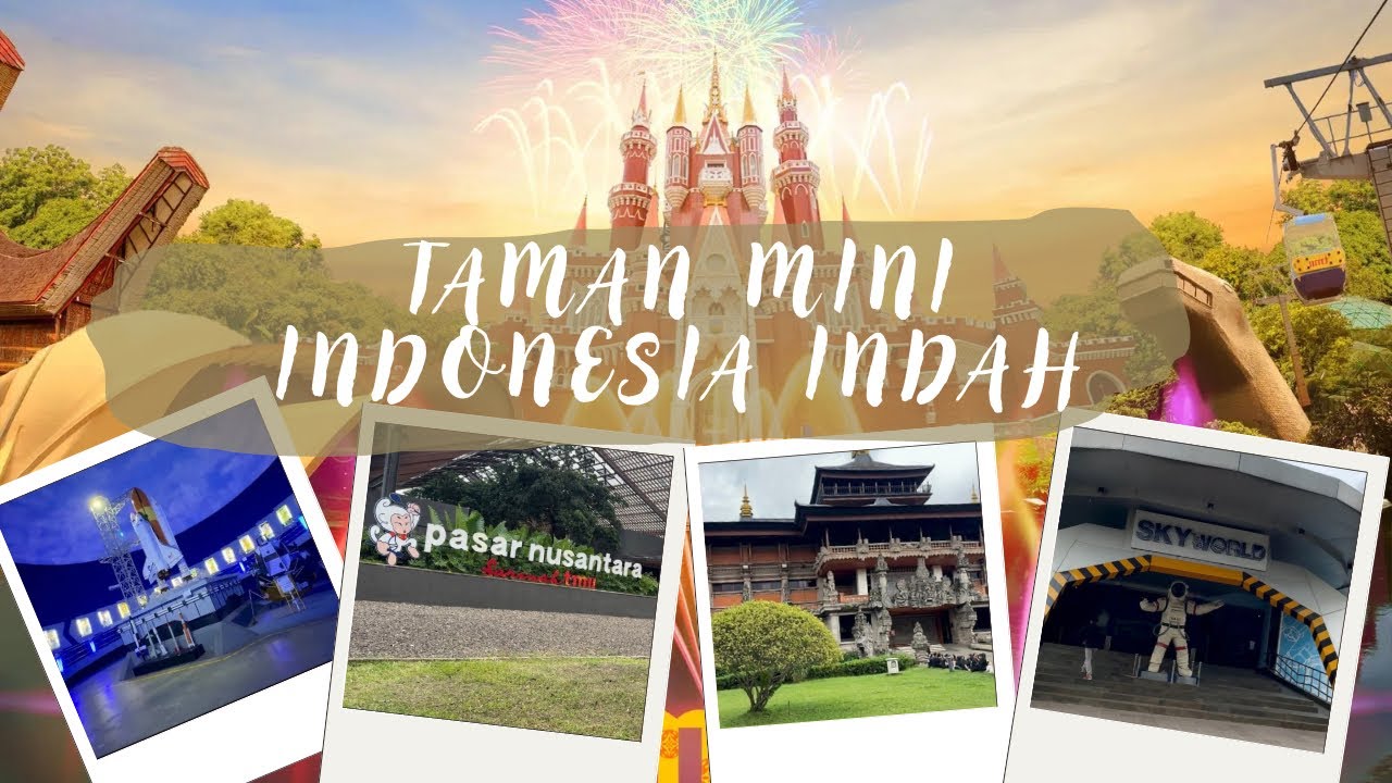 Taman Mini Indonesia Indah