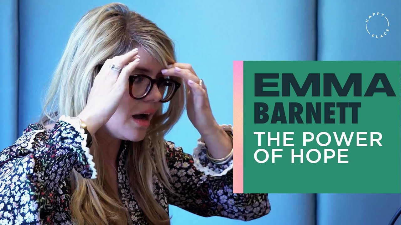 Emma Barnett On How The Power Of Hope Can Be 