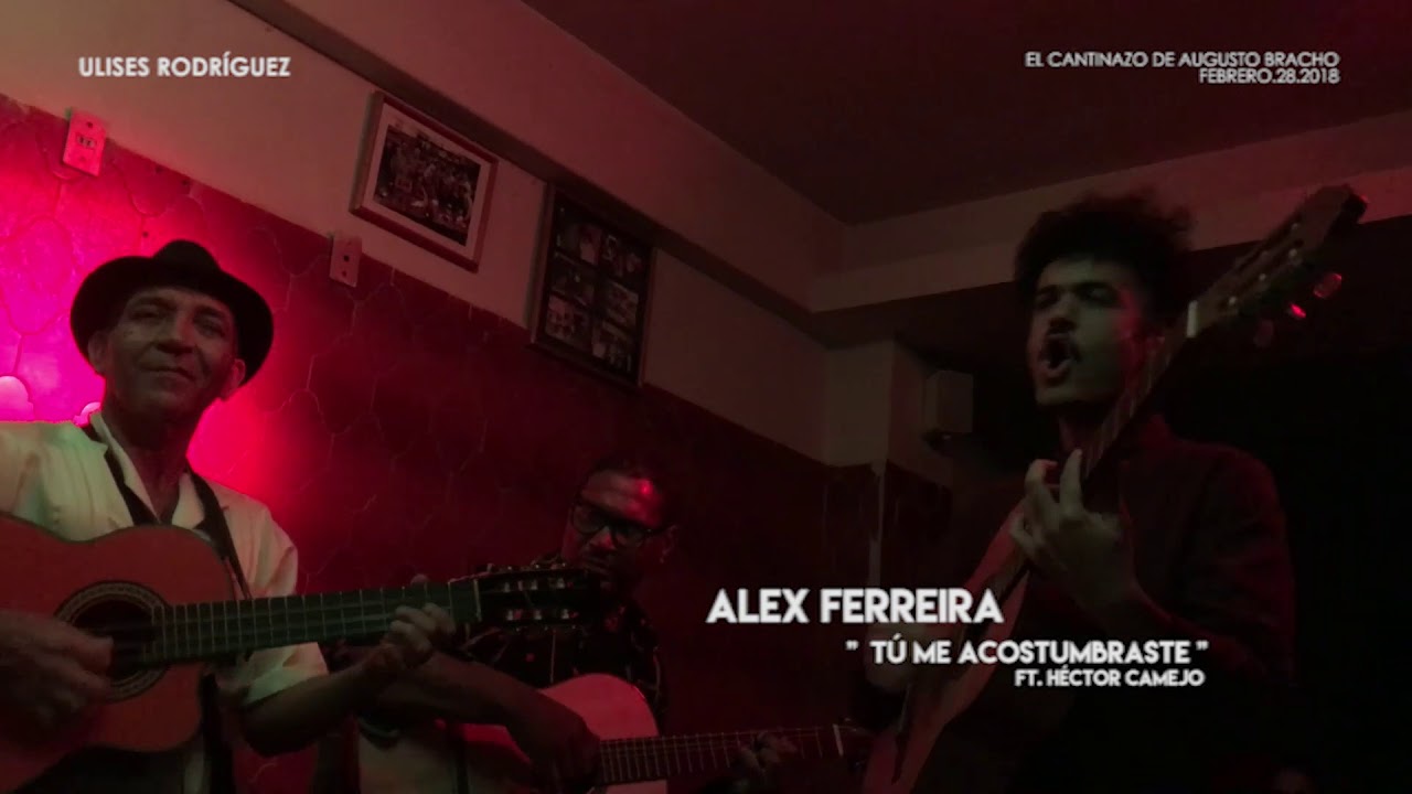 Tú Me Acostumbraste (Ft. Héctor Camejo) - Alex Ferreira | El Cantinazo de Augusto Bracho