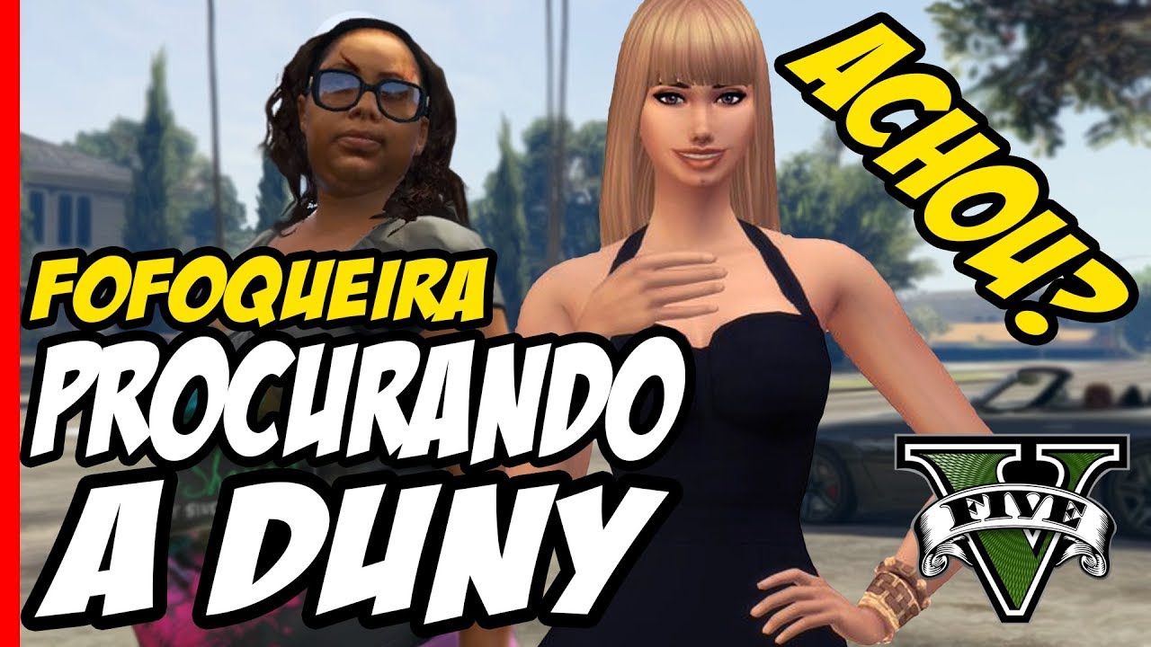 FOFOQUEIRA PROCURA DUNY NA CIDADE - GutoTV
