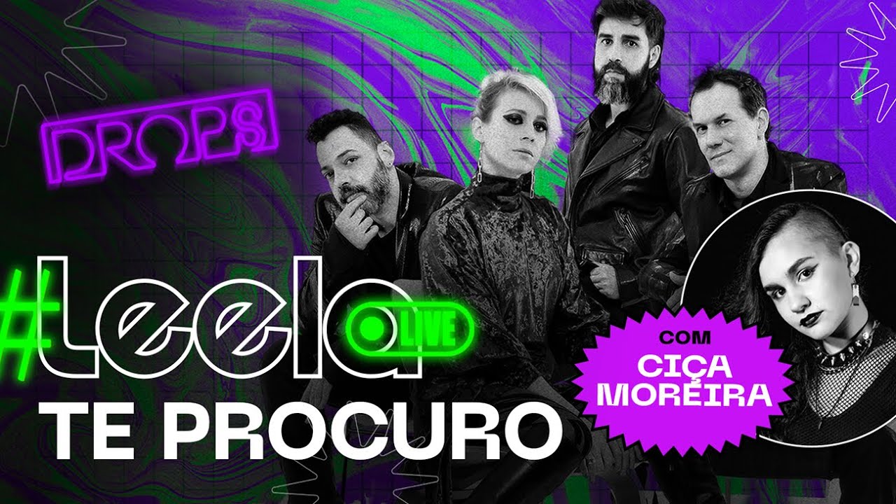Te Procuro feat Ciça Moreira | LeelaLive DROPS