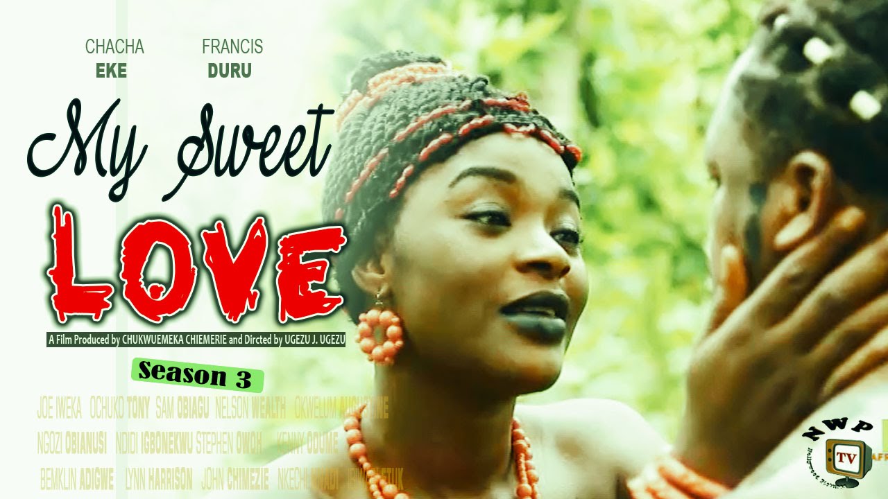 My Sweet Love Season 3 & 4 - 2016 Latest Nigerian Nollywood Movie