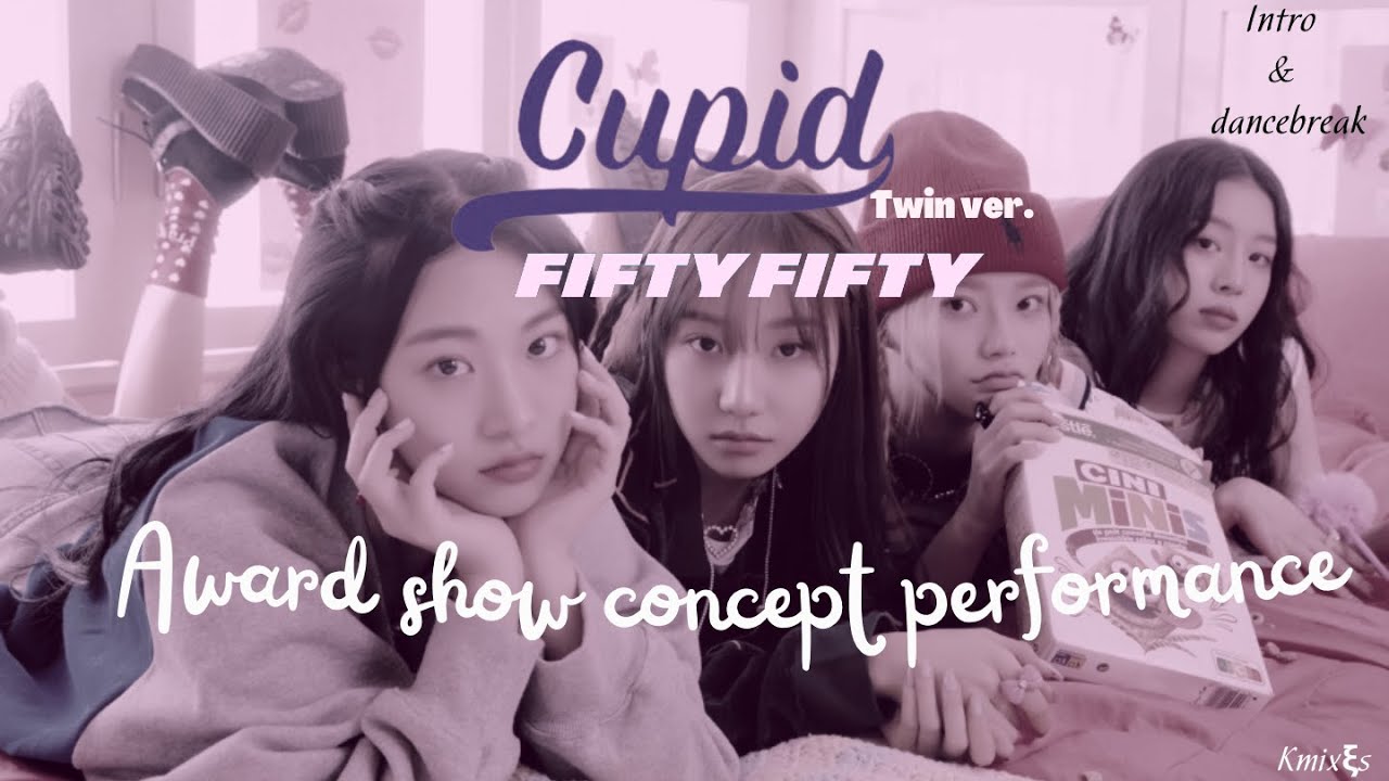 FIFTYFIFTY / ablume • CUPID (Twin ver.) [Intro & Dance Break] | Award Show Concept perf.