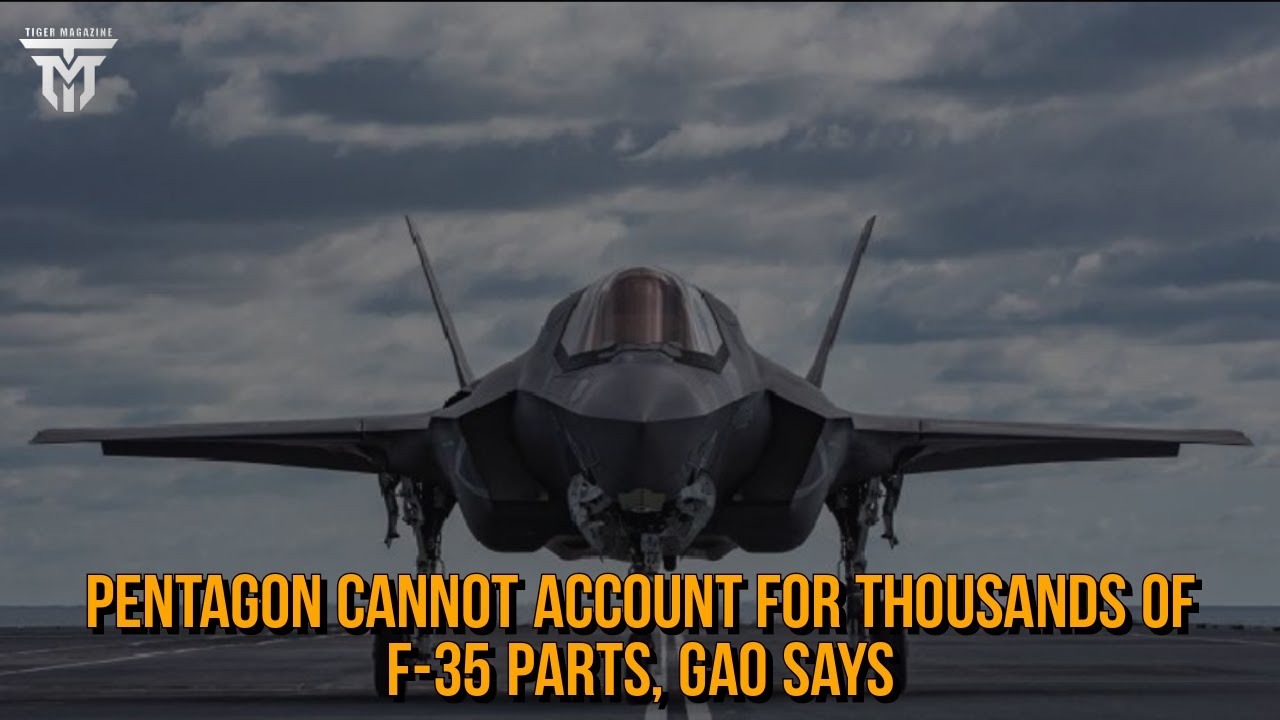 Pentagon Cannot Account for Thousands of F-35 Parts, GAO Says!!