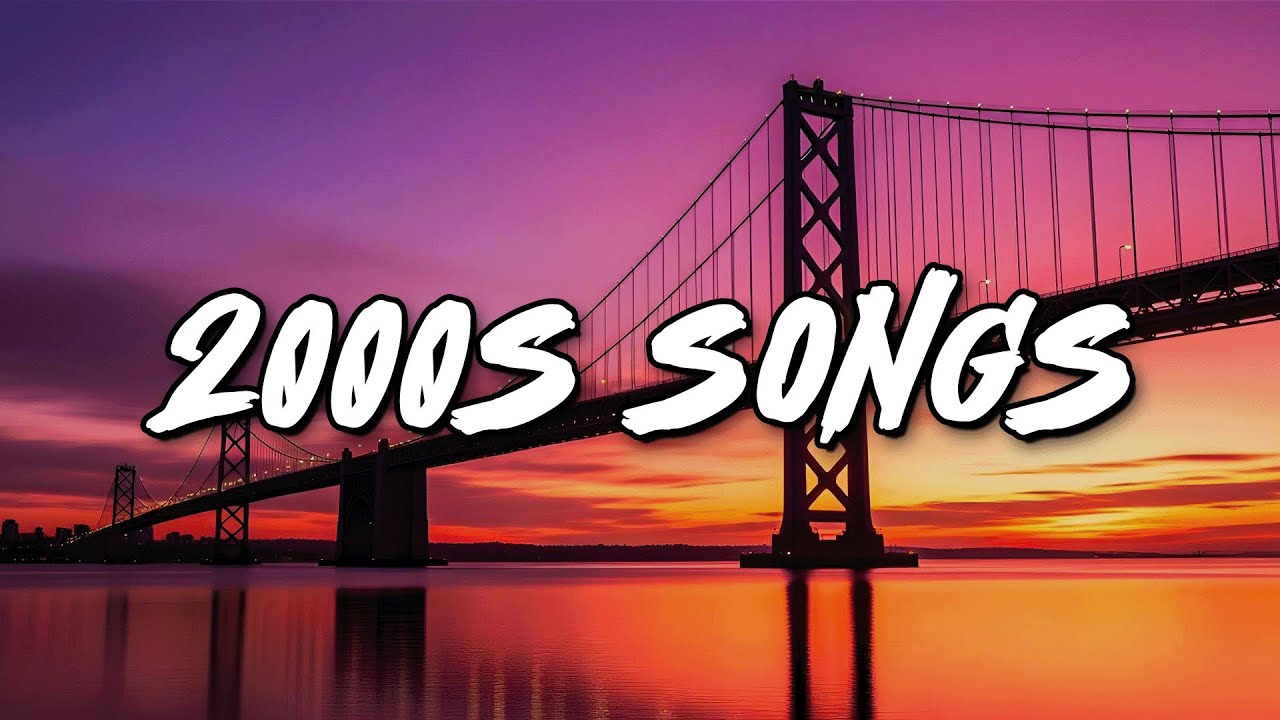 2000s vibes songs ~ nostalgia playlist ~ 2000 to 2010 music mix