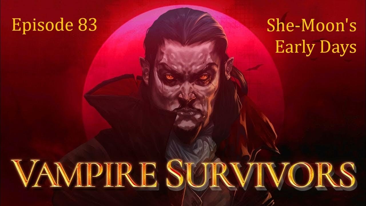 Vampire Survivors | Ep83 | She-Moon's Early Days
