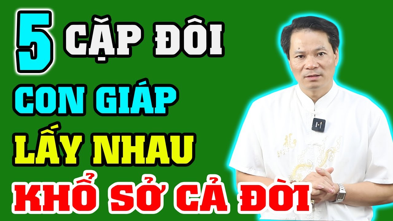 5 Cặp Đôi Con Giáp Kỵ Tuổi, Lấy Nhau Dễ Hao Tài, Lụi Vận – Tử Vi Bình An