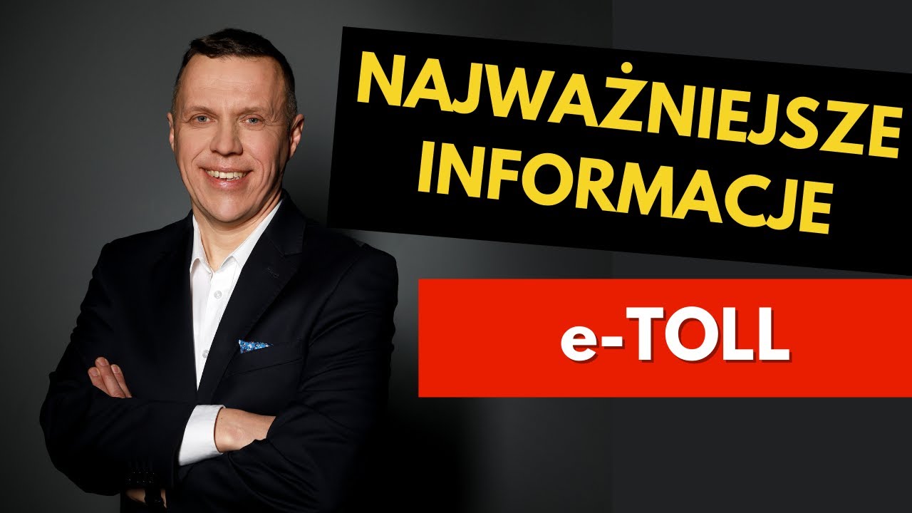 Najważniejsze informacje System e-TOLL w Polsce