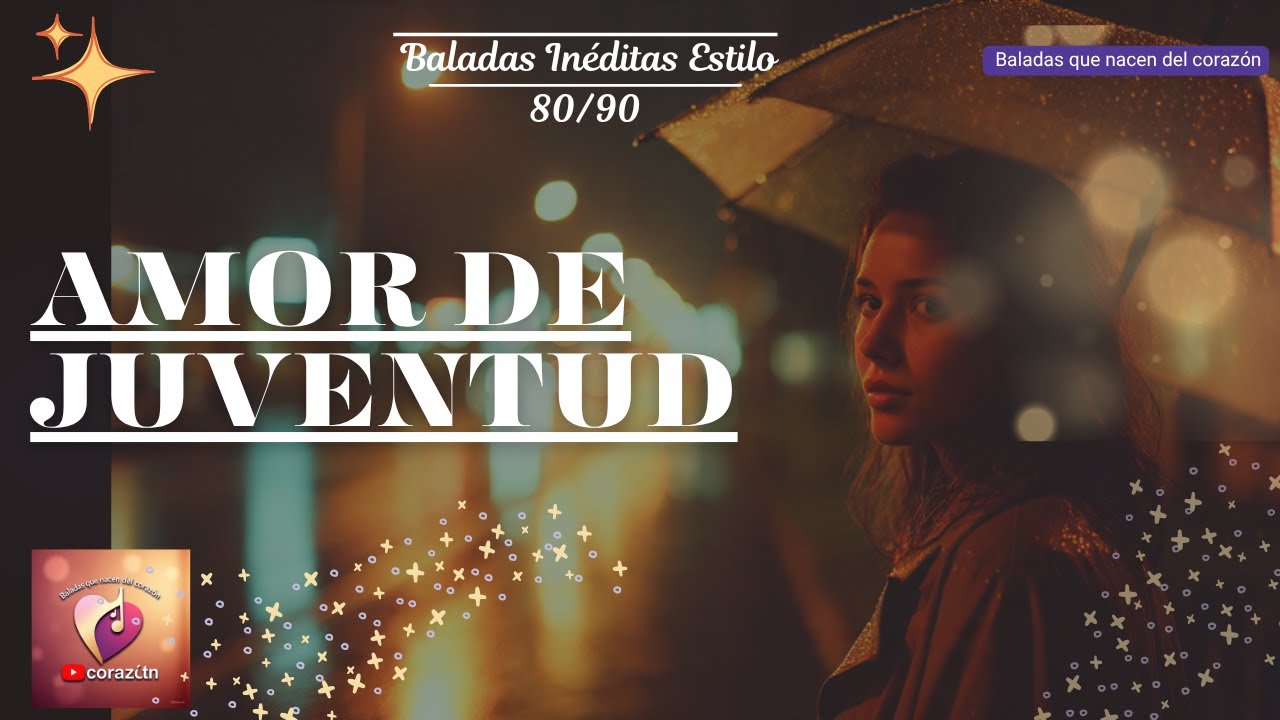 Amor de Juventud – La Canción Que Revive Recuerdos Que Nunca Mueren 💖