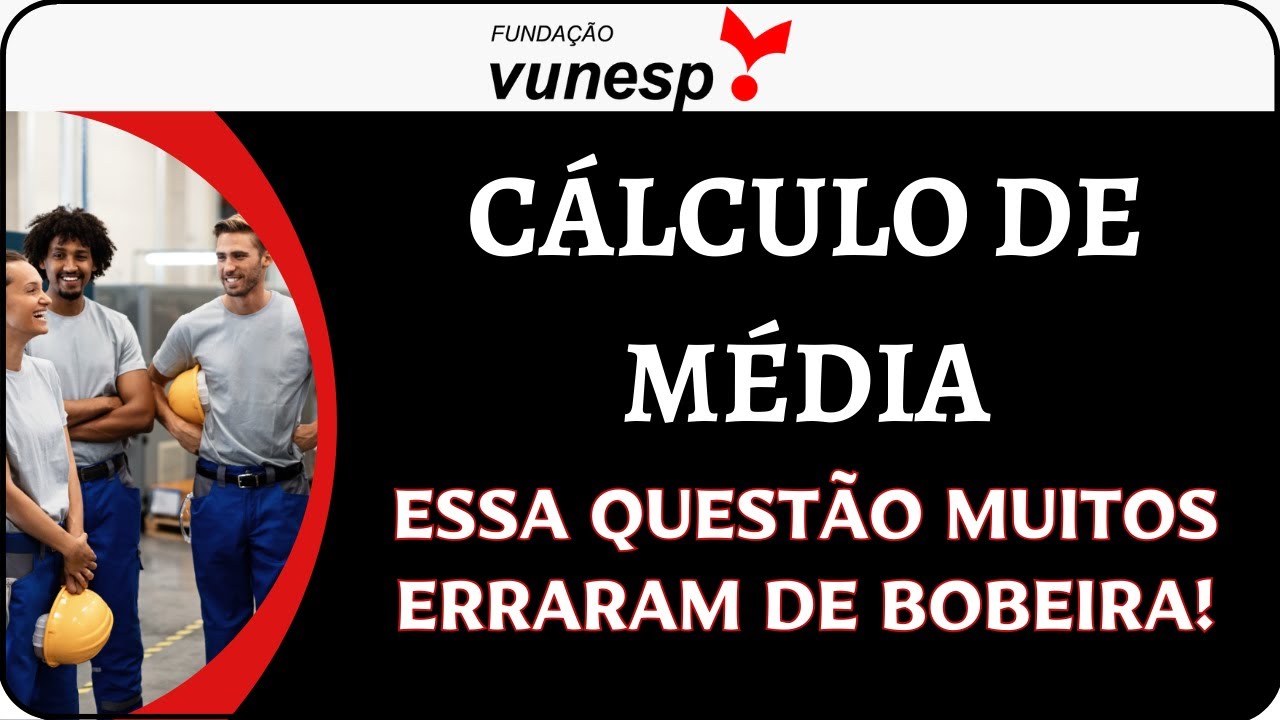 💥BANCA VUNESP – MÉDIA COM IDADES ESSA QUESTÃO MUITOS ERRARAM DE BOBEIRA