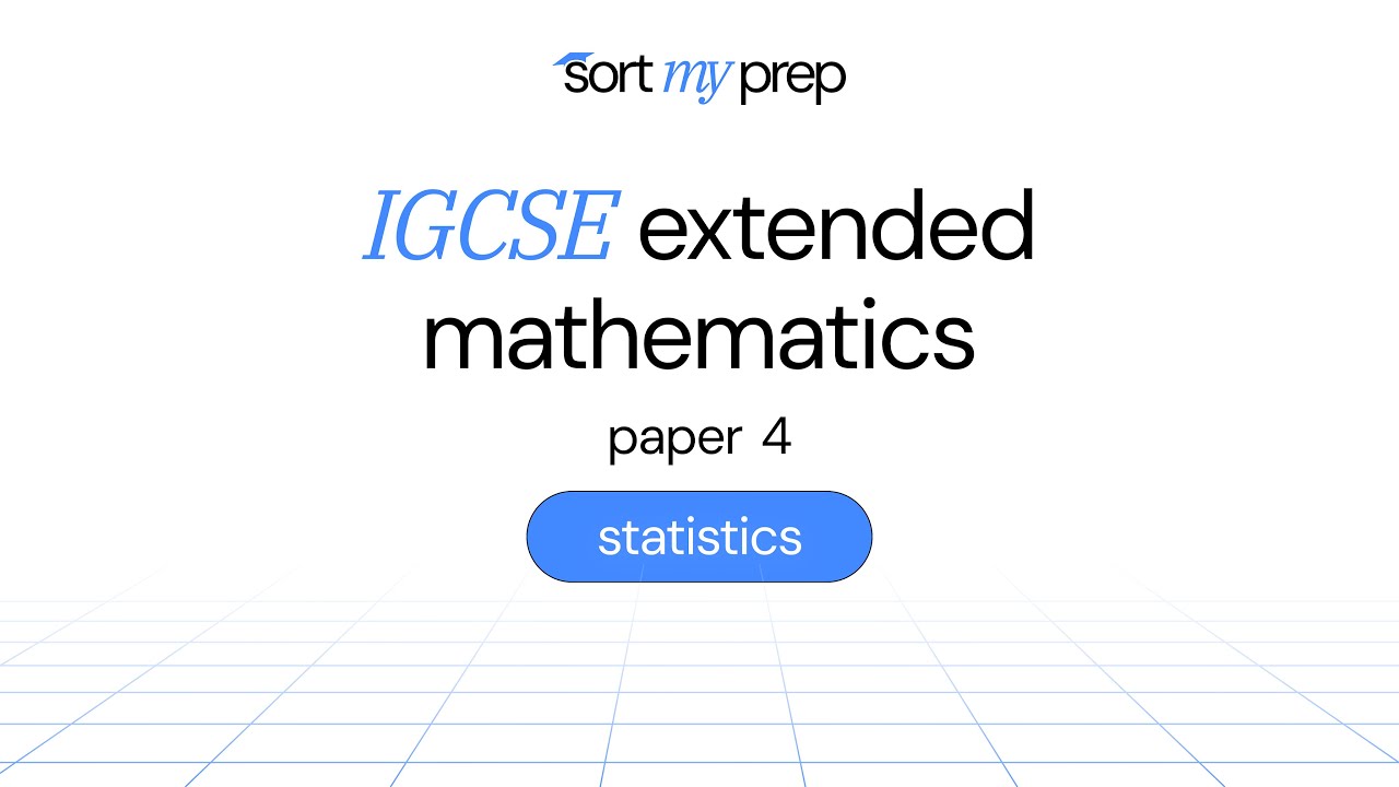 igcse extended mathematics | paper 4 | statistics