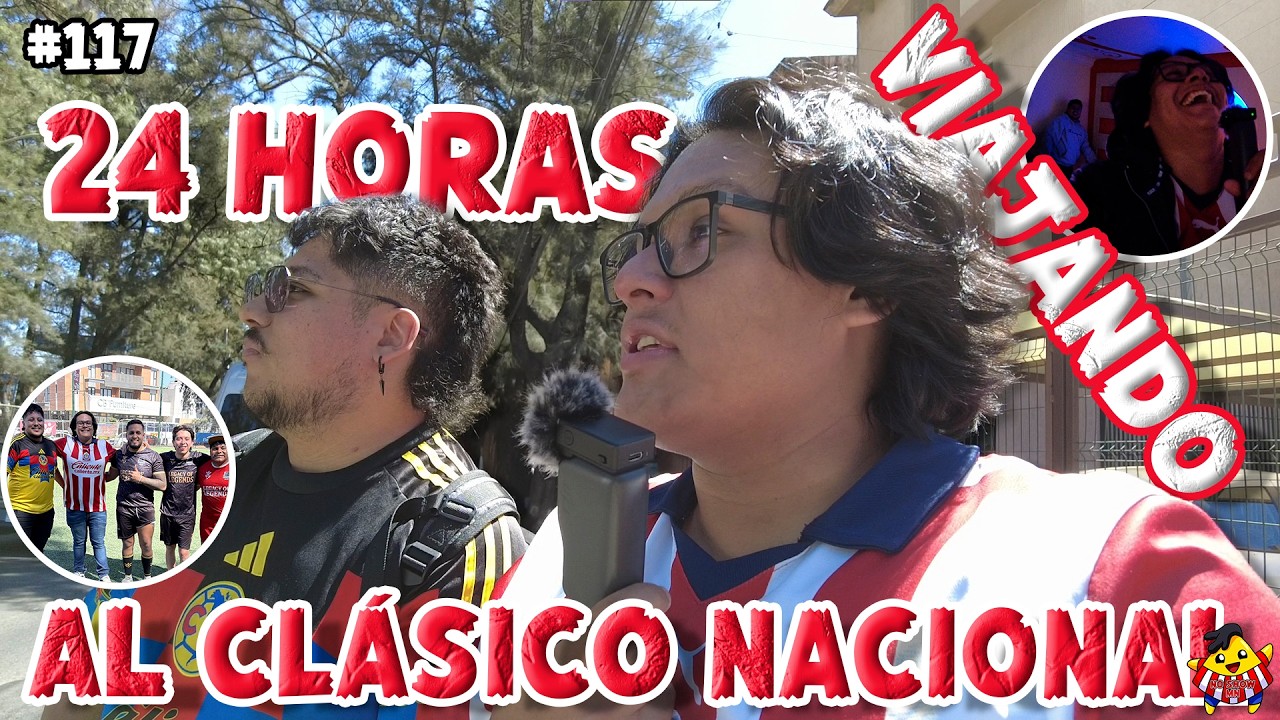 🐐 24 HORAS viajando al Clásico Nacional CHIVAS 1-0 AMÉRICA | Fui a 3 PARTIDOS de Liga MX sin DORMIR