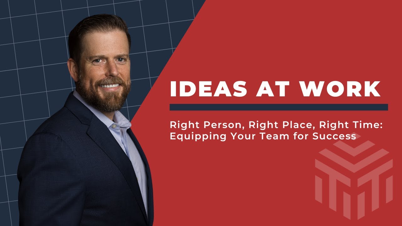 Ideas At Work - Right Person, Right Place, Right Time