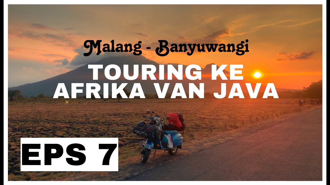 Touring Vespa Ke Taman Nasional Baluran: Malang - Banyuwangi via Pasuruan, Probolinggo, Situbondo