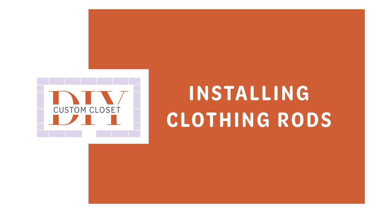 Installing Clothing Rods