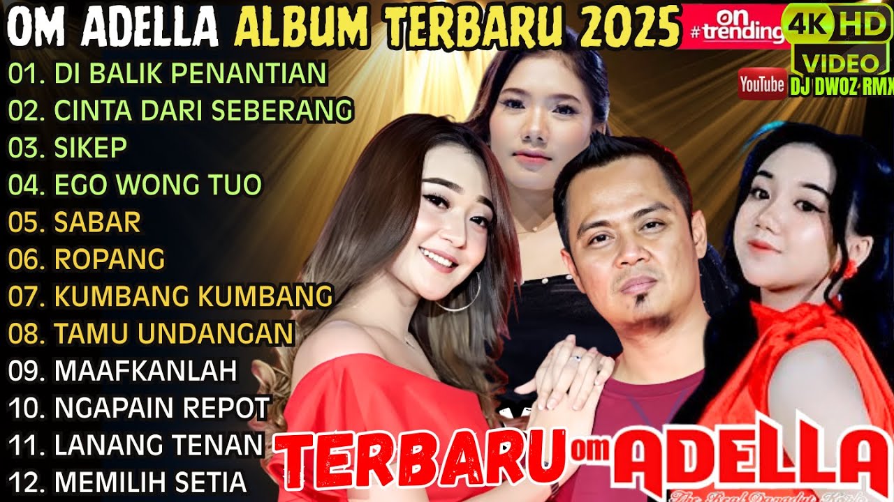 OM ADELLA TERBARU 2025 FULL ALBUM || DIBALIK PENANTIAN - CINTA DARI SEBERANG - EGO WONG TUO
