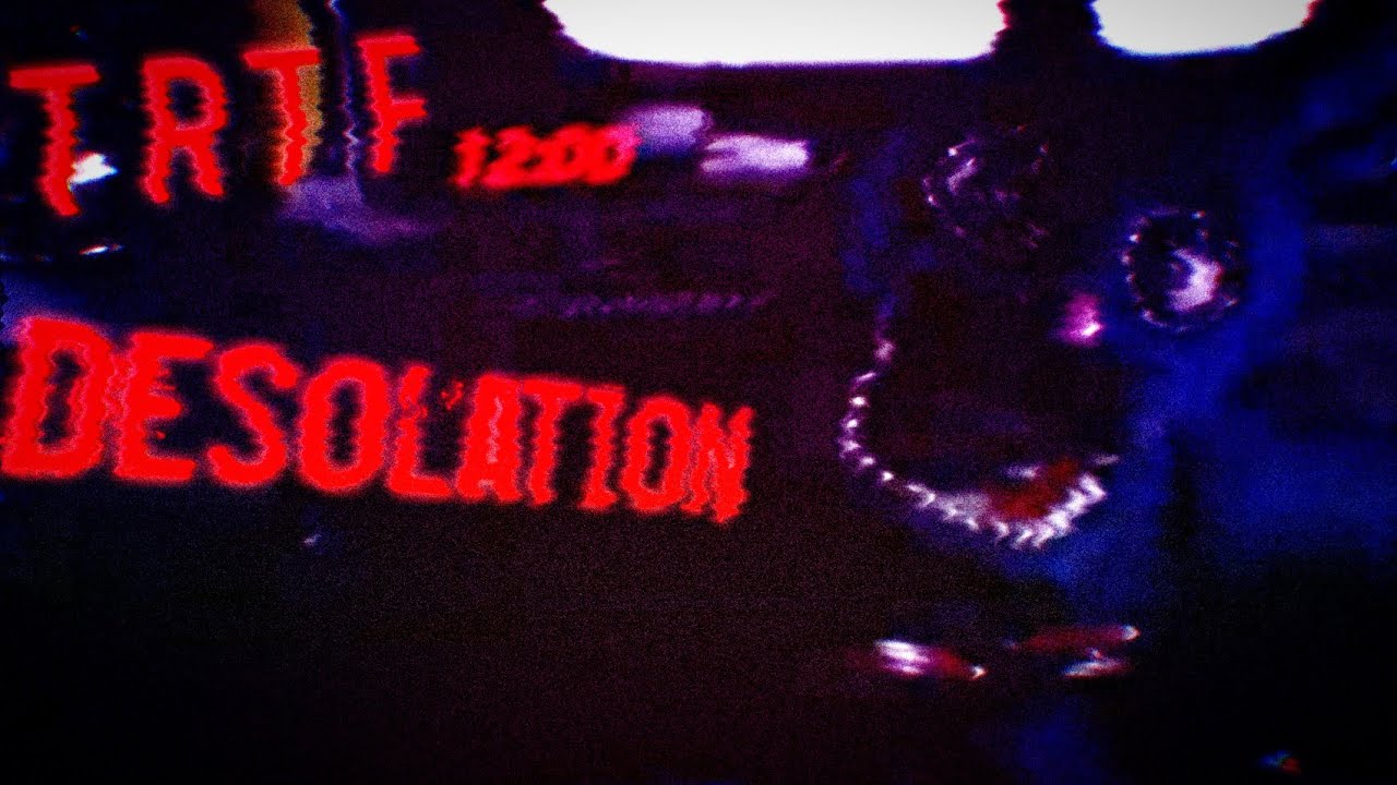 TRTF: Desolation