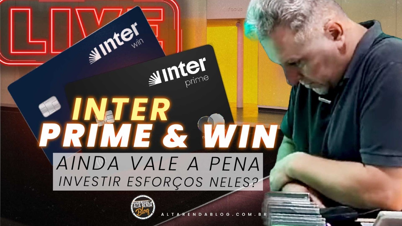 💳LIVE: INTER PRIME E INTER WIN! AINDA VALE A PENA INVESTIR ESFORÇOS NESTES CARTÕES? SERÁ EM 2026?