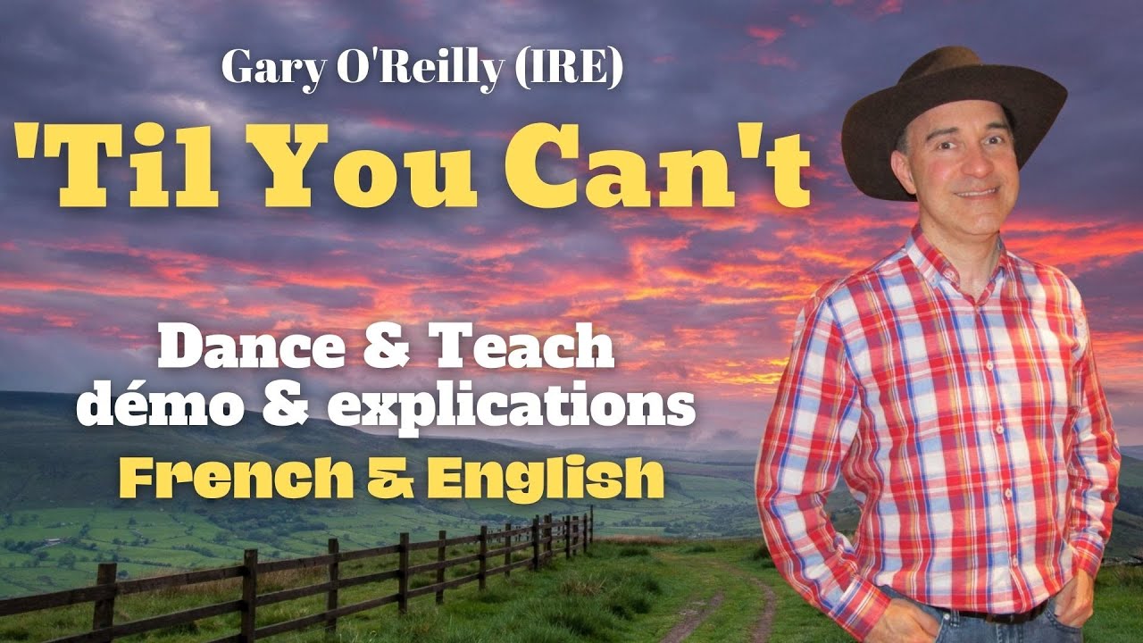 ‘Til You Can’t Line Dance (Dance & teach / Démo & explications / French & English)