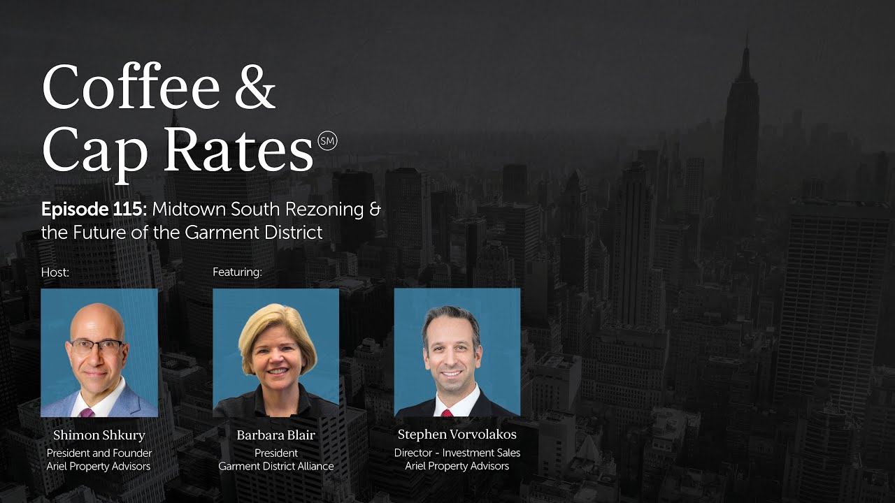 Coffee & Cap Rates Podcast: Ep. 115: Midtown South Rezoning & the Future of the Garment District