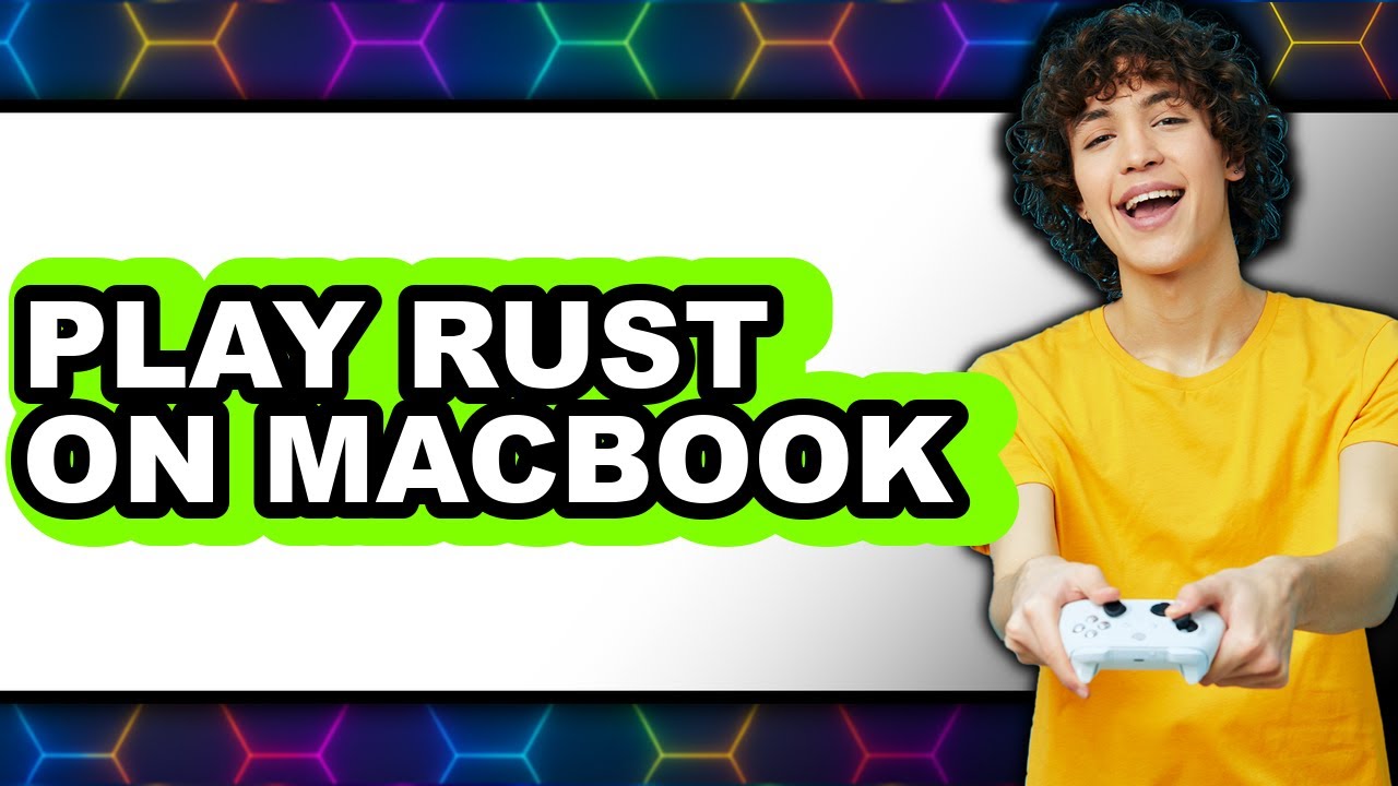 How To Play Rust On MacBook (Full Guide)