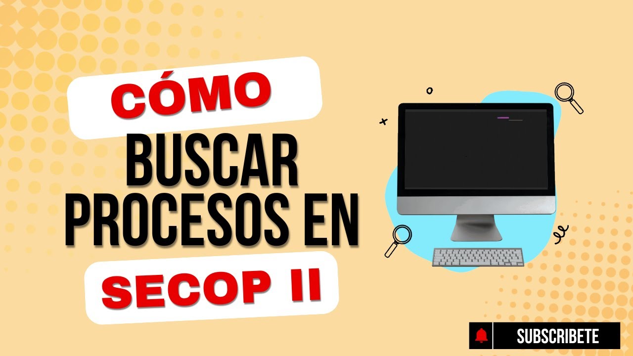 Cómo buscar procesos en secop II