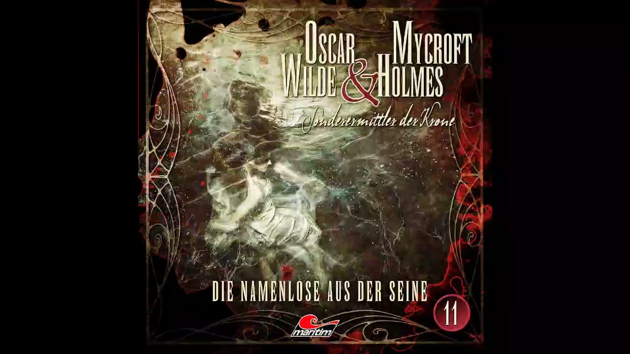 Oscar Wilde & Mycroft Holmes - Folge 11: Die Namenlose aus der Seine (Komplettes Hörspiel)