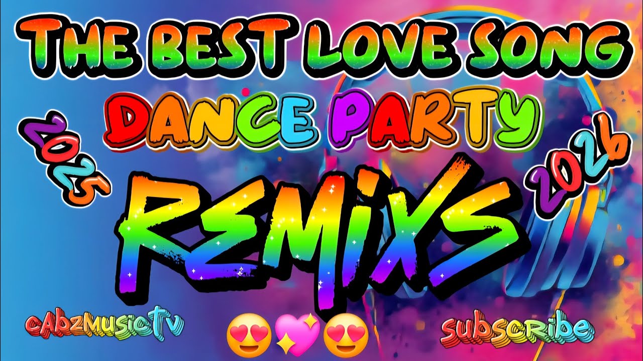 The best love song dance party Remixs 2025/2026 💖💝💖