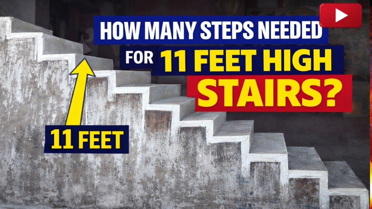 11 फीट की हाइट में कितनी सीढी आएगी/How Many Steps Required for 11 Feet Height