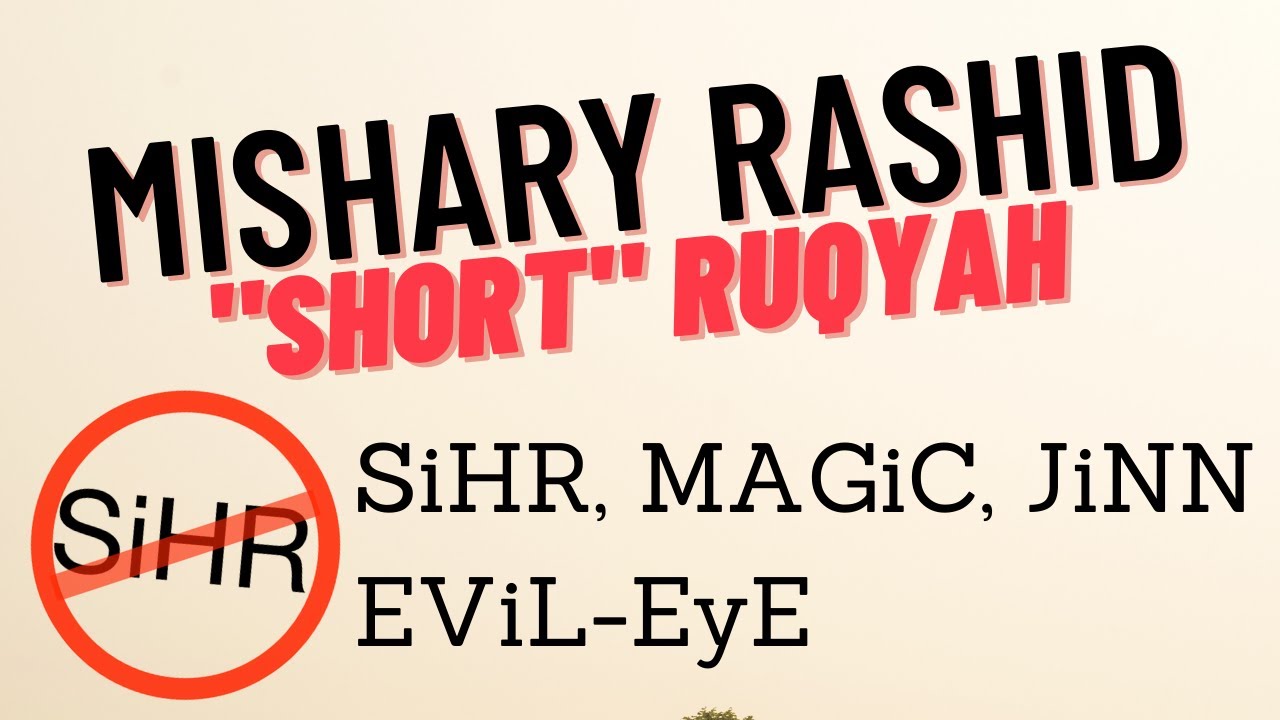 Ruqyah (SHORT) | SiHR, JiNN, Evil-Eye, MAGiC | by Mishary Rashid