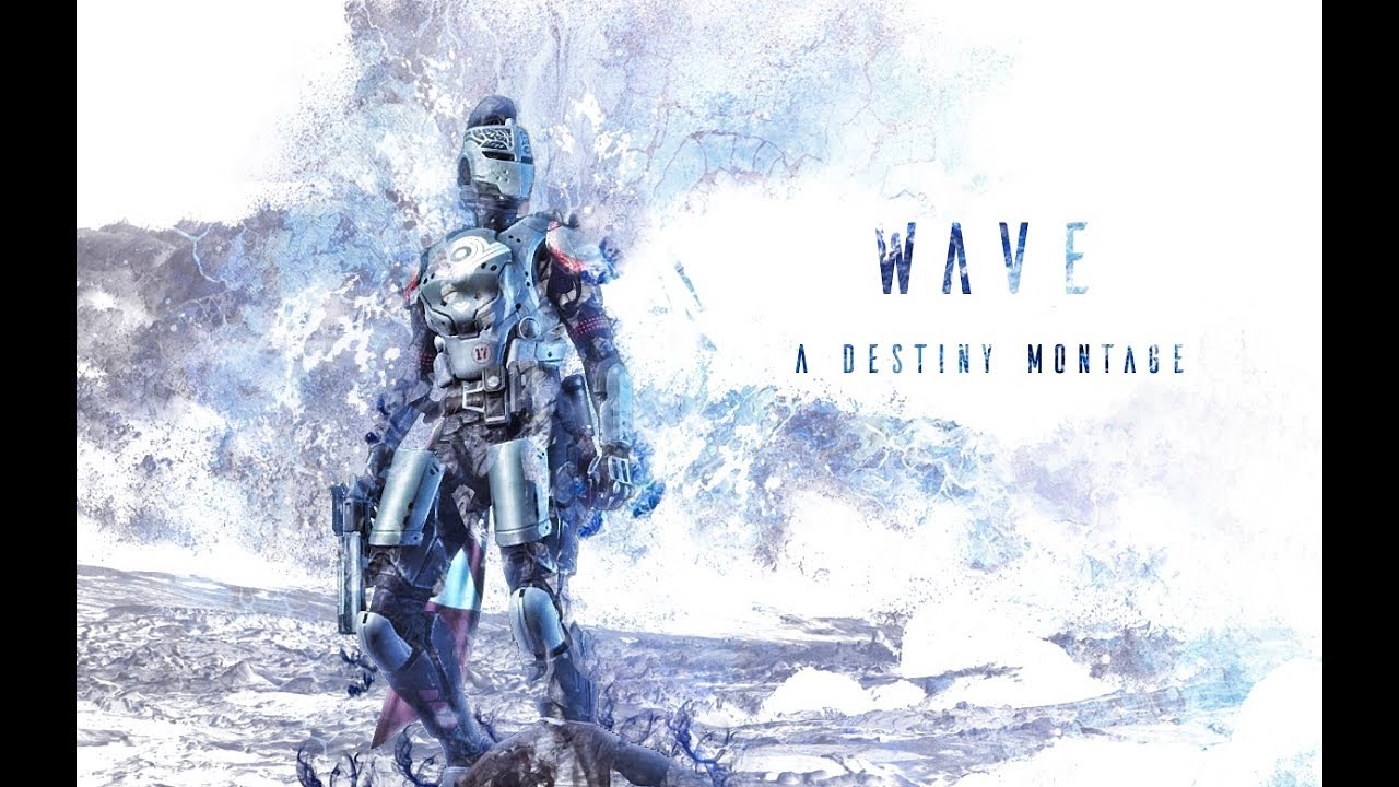 Wave ༄ A Destiny Montage