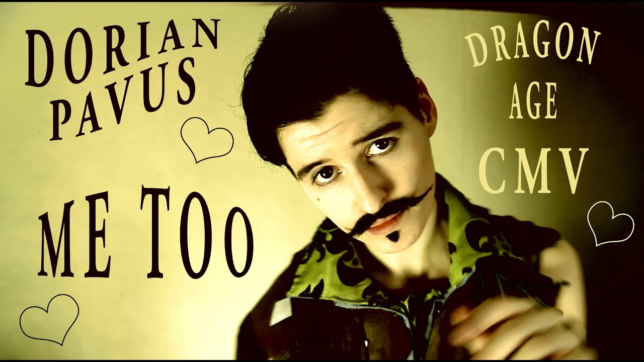 Dorian Pavus ✨ Me Too ✨Dragon Age CMV