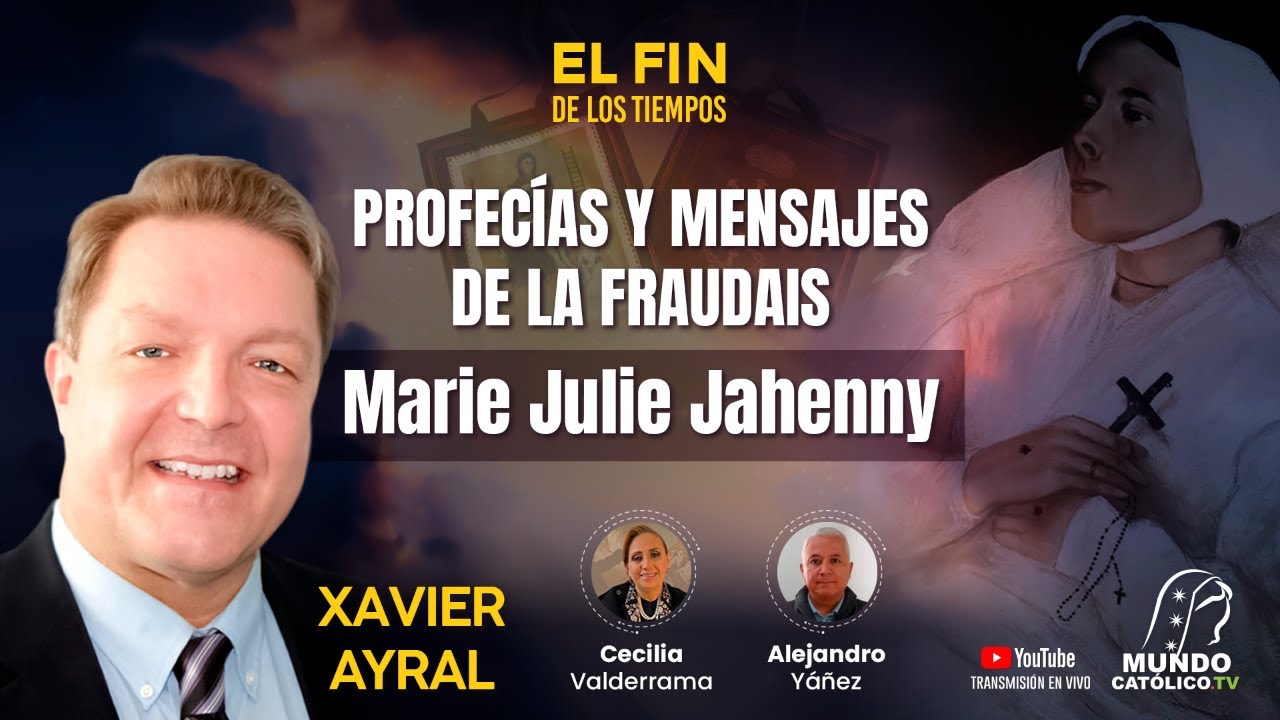 Profecías y Mensajes de la Fraudais - Marie Julie Jahenny | Xavier Ayral