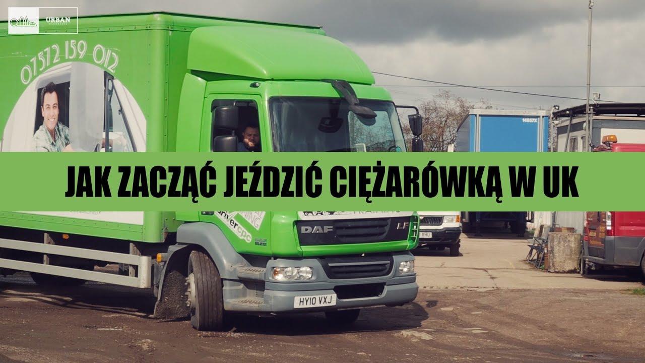 Jak zacząć jeździć ciężarówką w UK