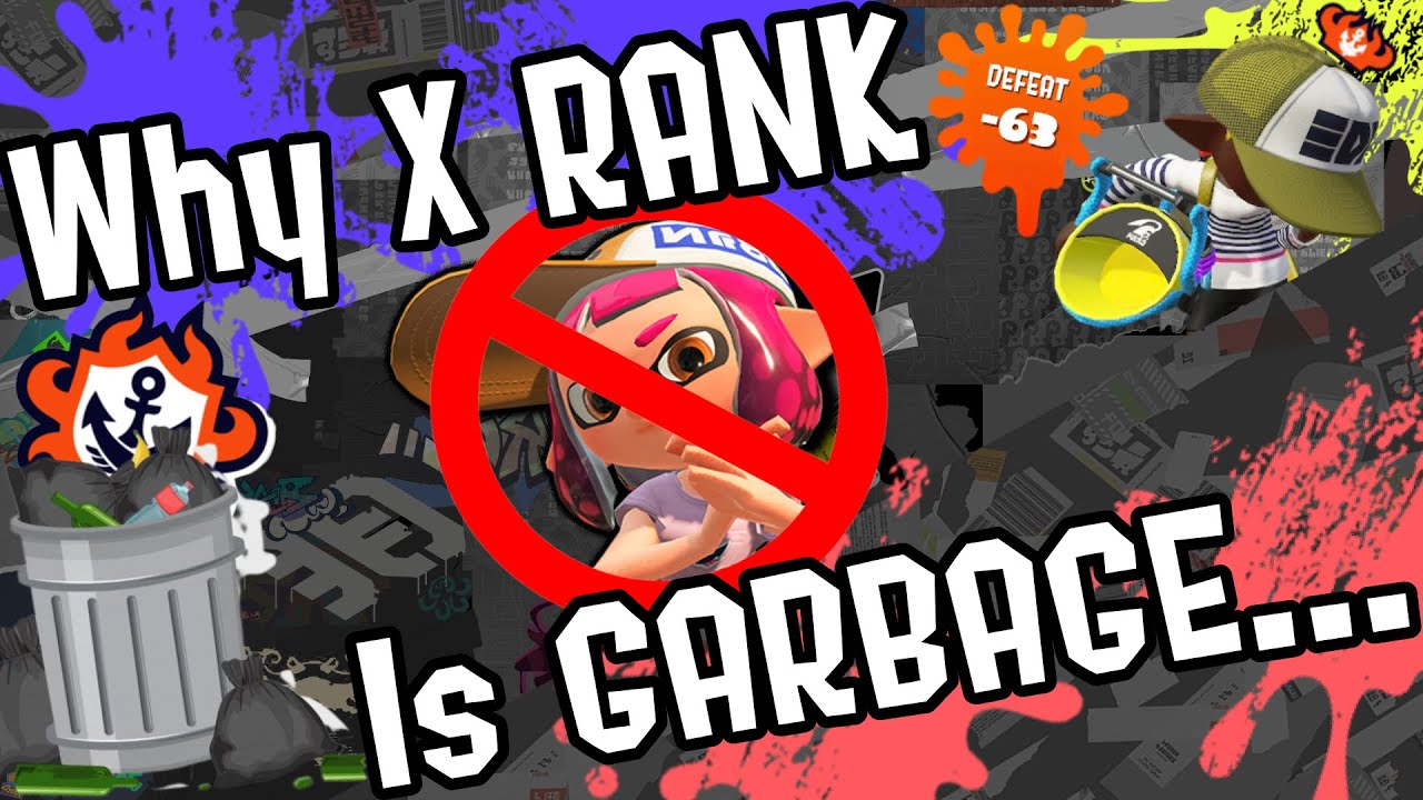 Why X Rank Is GARBAGE In Splatoon 2...